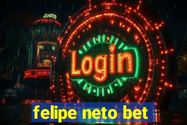 felipe neto bet